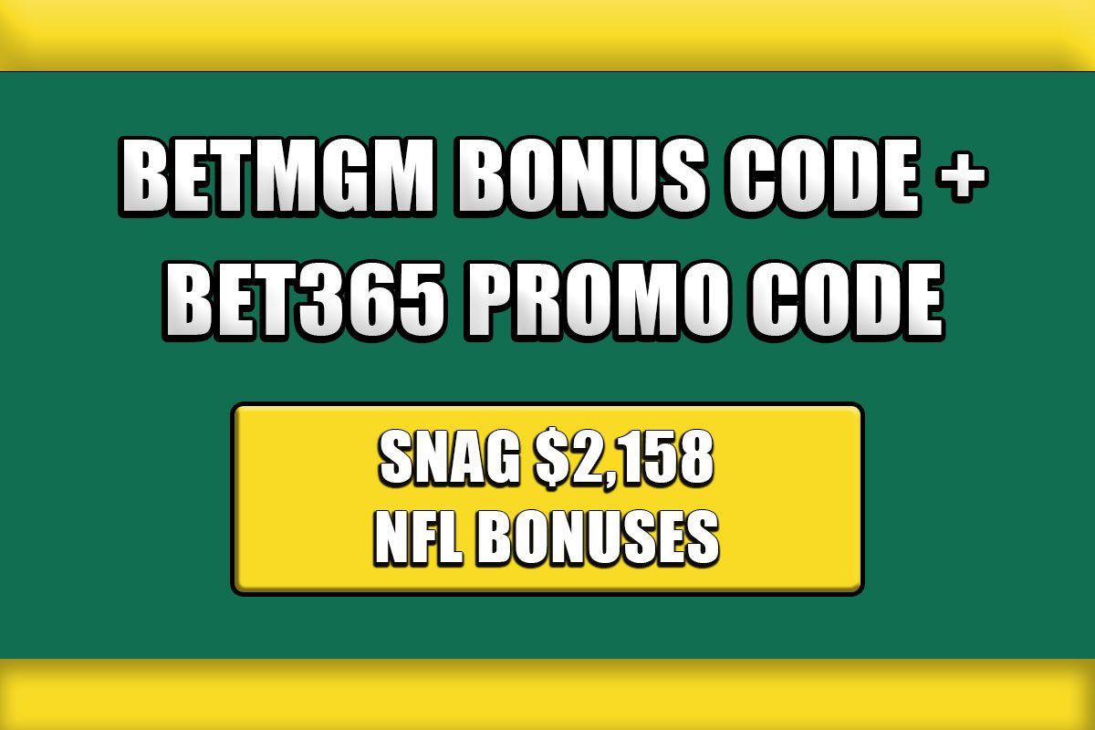 BetMGM Bonus Code + Bet365 Promo Code
